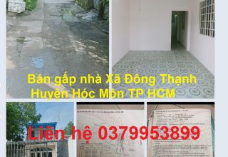 Bán gấp nhà Xã Đông Thạnh, Huyện Hóc Môn  TP HCM Liên hệ 0379953899