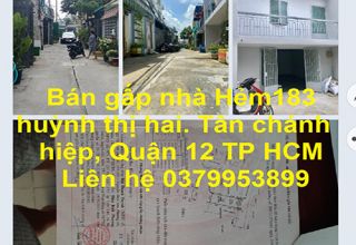 Bán gấp nhà Hẻm183 huỳnh thị hai Tân chánh hiệp, Quận 12 TP HCM Liên hệ 0379953899