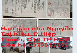 Bán gấp nhà Nguyễn Thị Kiểu, P Hiệp Thành, Q12 TP HCM Liên hệ 0379953899